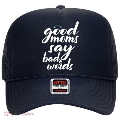 Good Moms Say Bad Words Hat