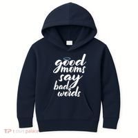 Good Moms Say Bad Words Kids Hoodie thumb 0