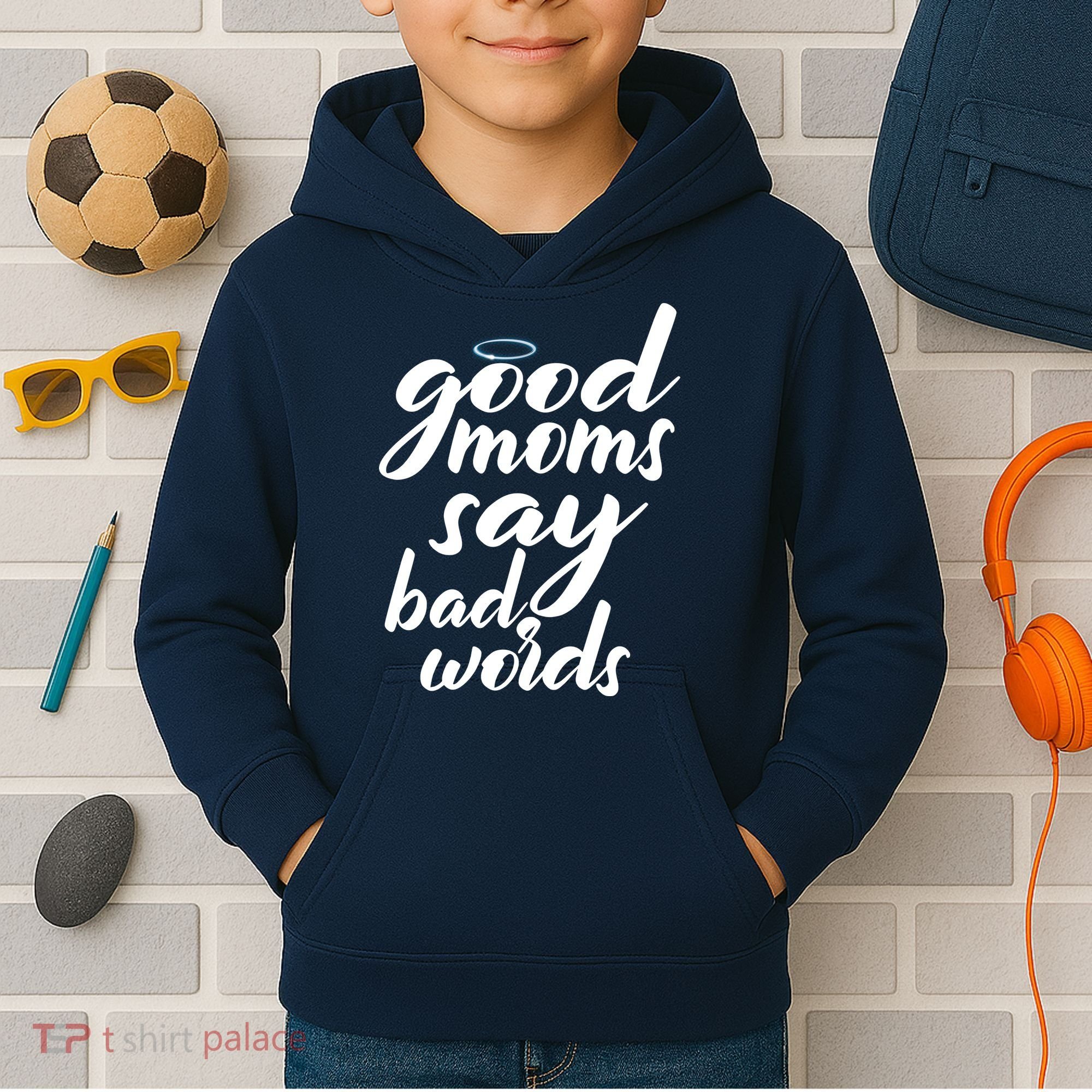 Good Moms Say Bad Words Kids Hoodie