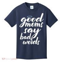 Good Moms Say Bad Words Kids T-Shirt thumb 0