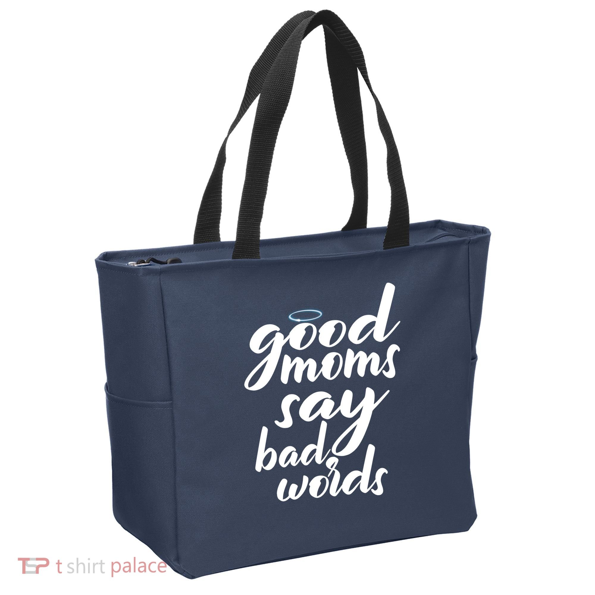 Good Moms Say Bad Words Tote Bag