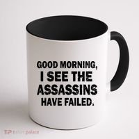 Good Morning Assassins Failed Coffee Mug thumb 1