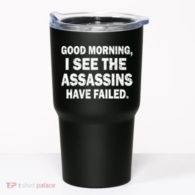 Good Morning Assassins Failed Tumbler