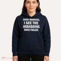 Good Morning Assassins Failed Hoodie thumb 5