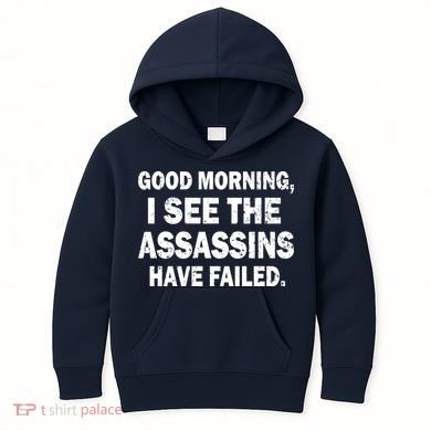 Good Morning Assassins Failed Kids Hoodie