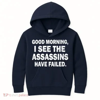 Good Morning Assassins Failed Kids Hoodie