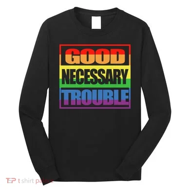 Good Necessary Trouble Rainbow Long Sleeve Shirt
