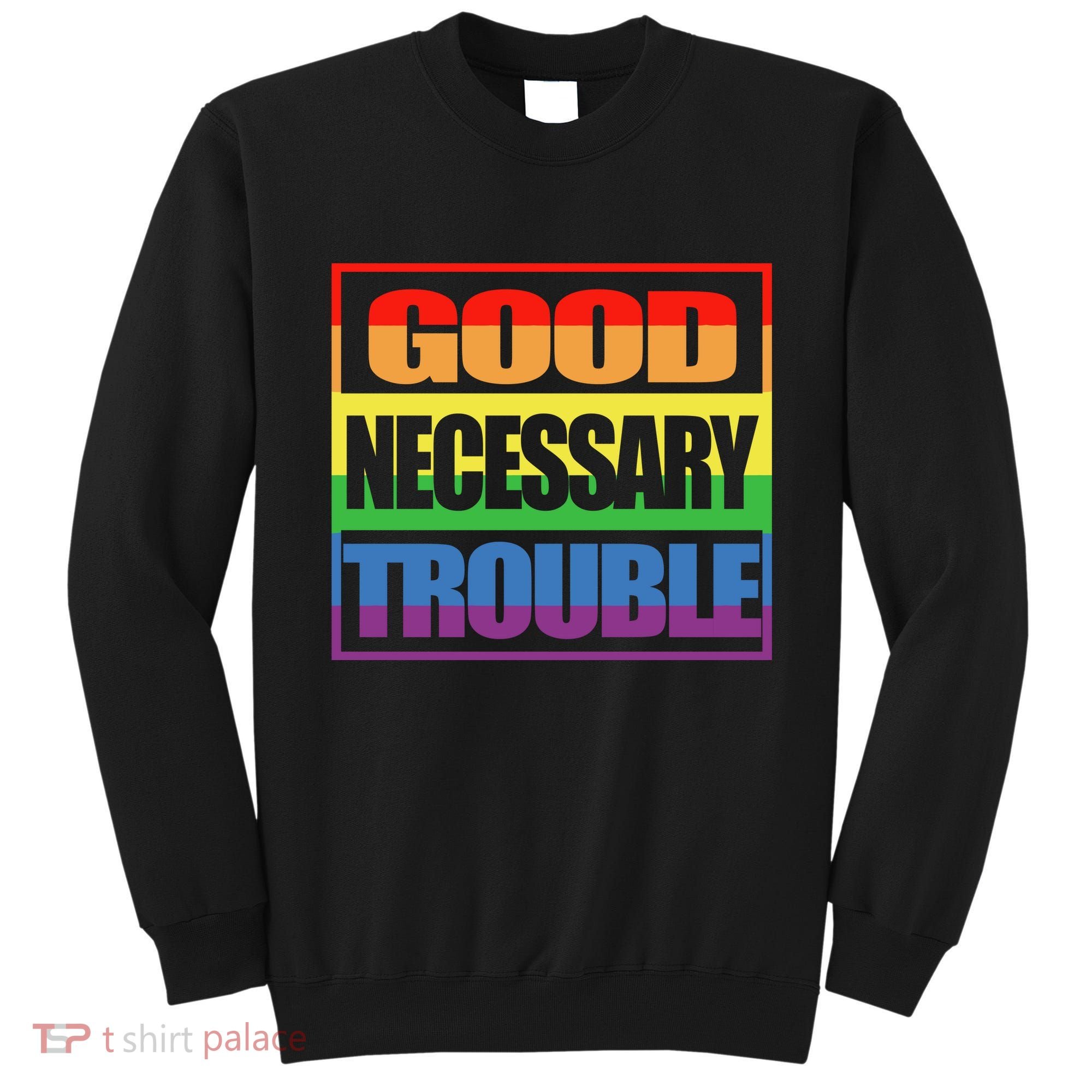 Good Necessary Trouble Rainbow Sweatshirt