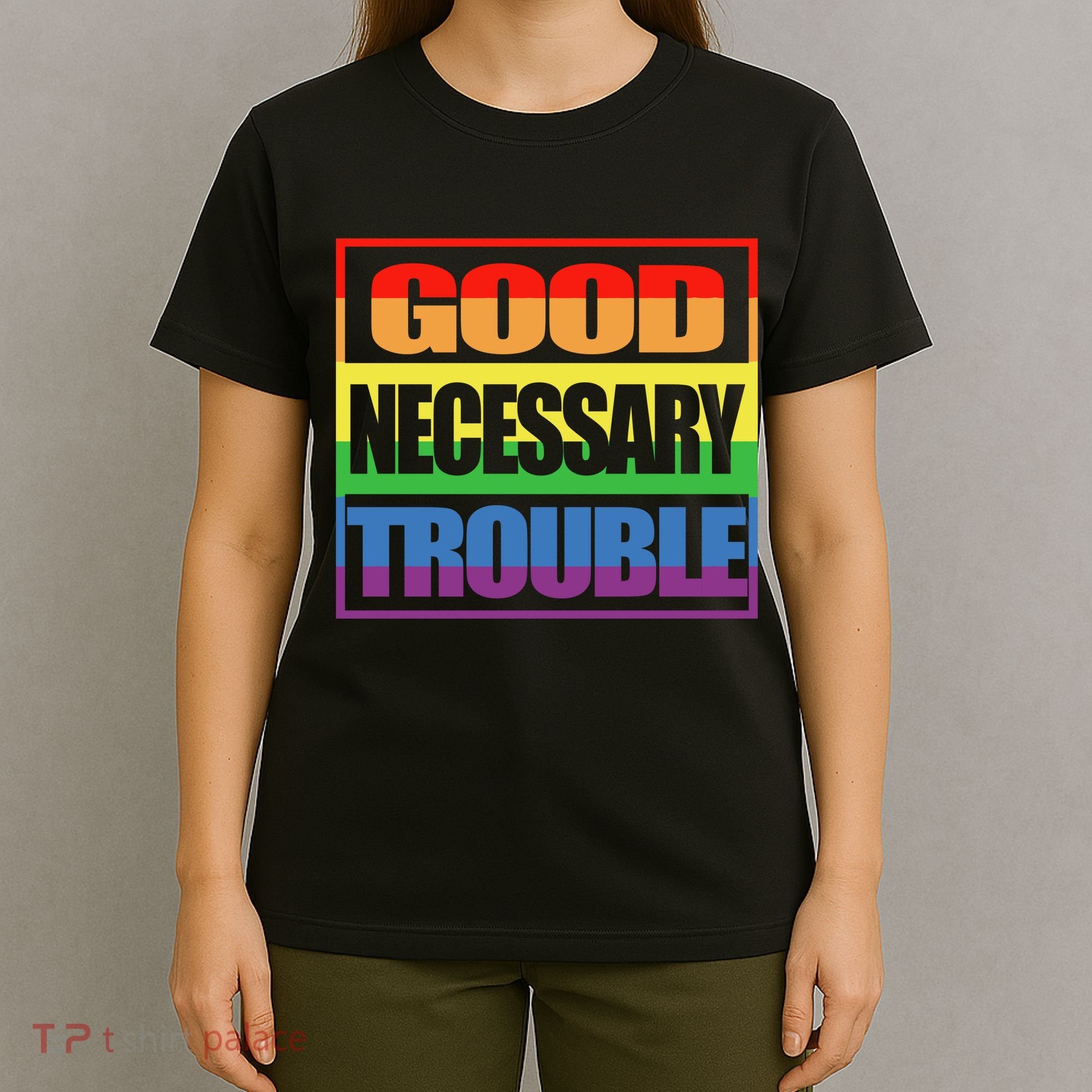 Good Necessary Trouble Rainbow T-Shirt