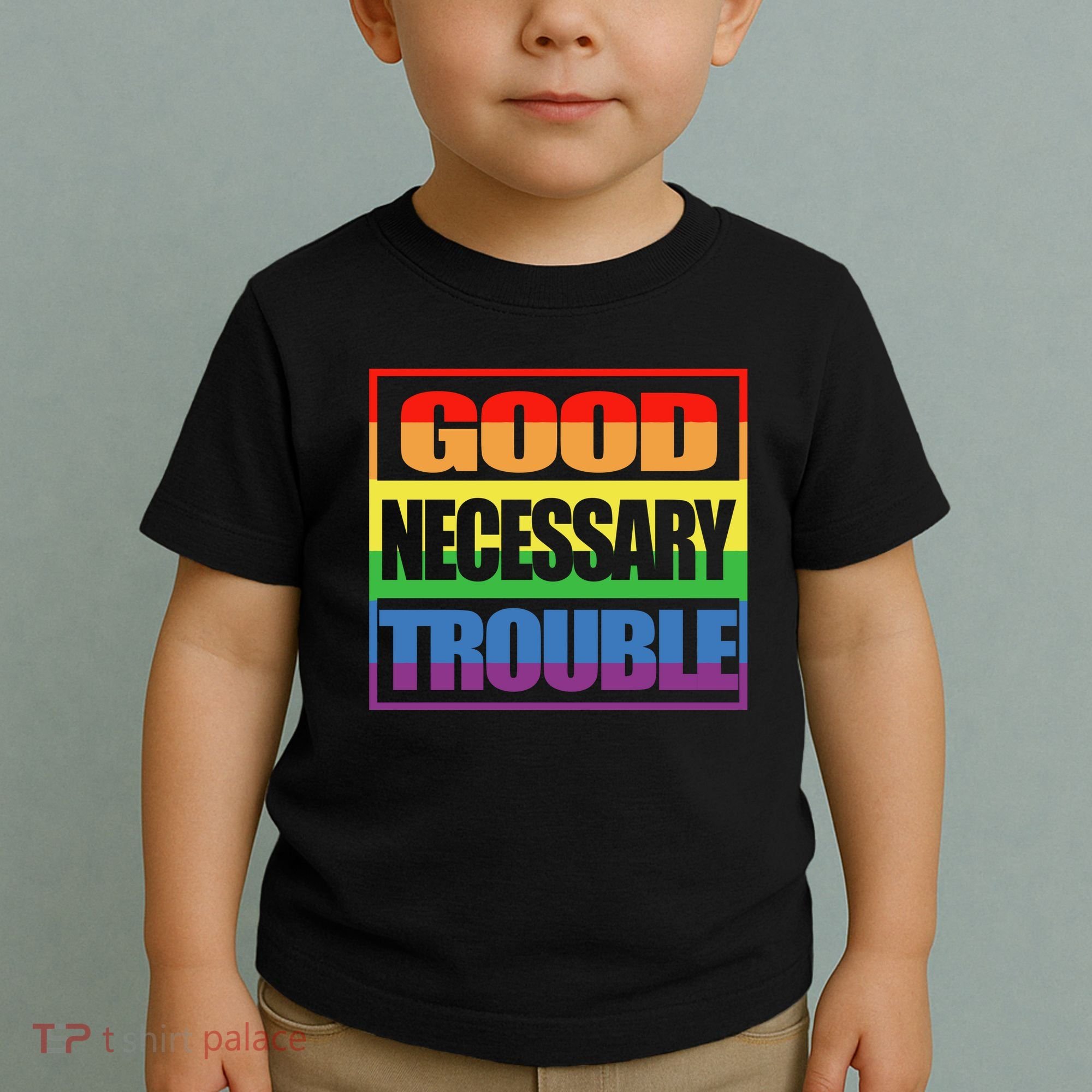 Good Necessary Trouble Rainbow Toddler T-Shirt