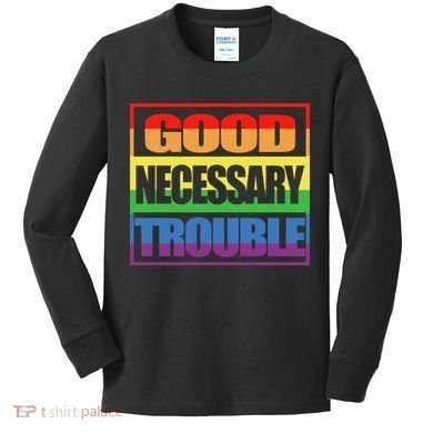 Good Necessary Trouble Rainbow Kids Long Sleeve Shirt