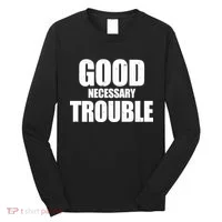 Good Necessary Trouble RIP John Lewis Quote Long Sleeve Shirt thumb 0