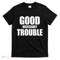 Good Necessary Trouble RIP John Lewis Quote T-Shirt thumb 0