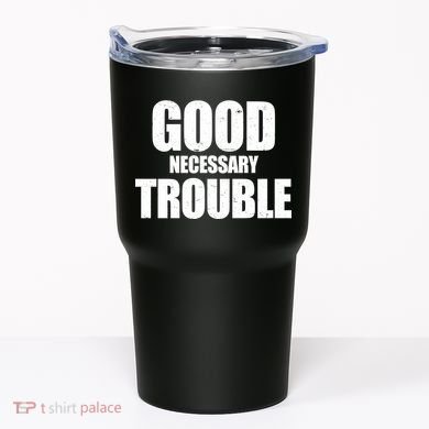 Good Necessary Trouble RIP John Lewis Quote Tumbler