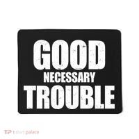 Good Necessary Trouble RIP John Lewis Quote Mousepad thumb 0