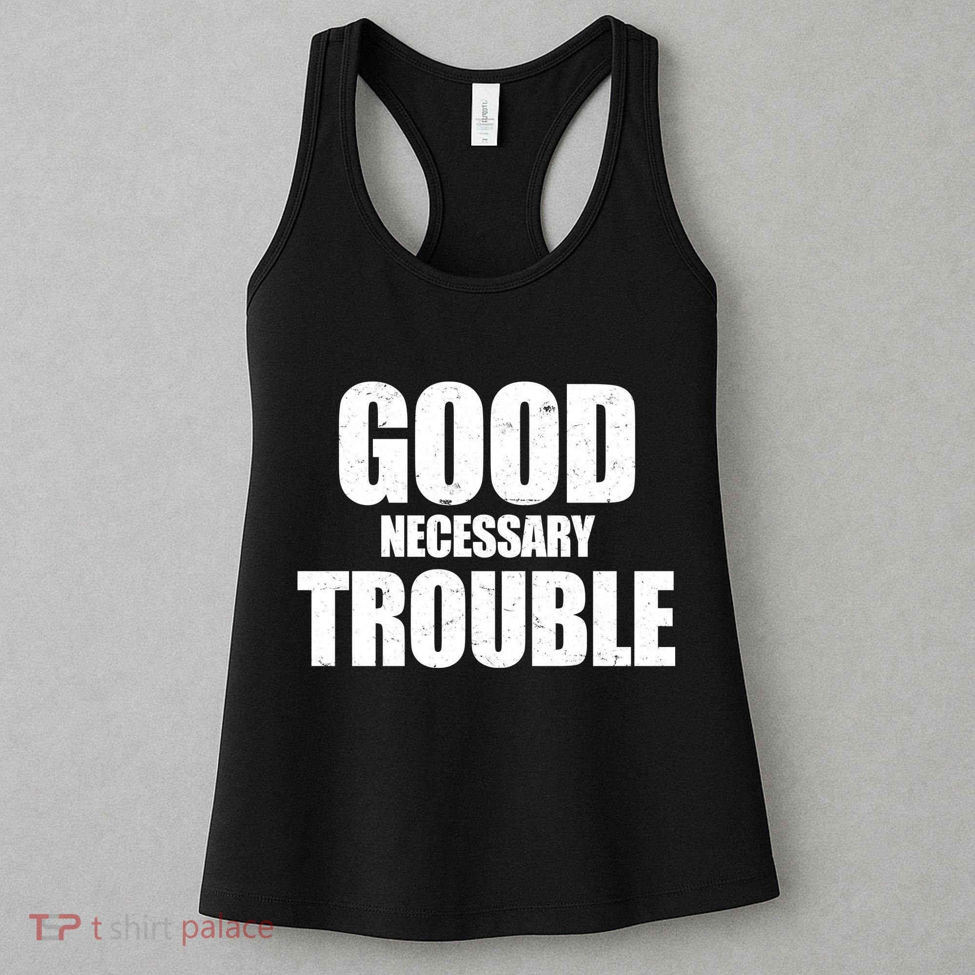 Good Necessary Trouble RIP John Lewis Quote Women's Tank Top