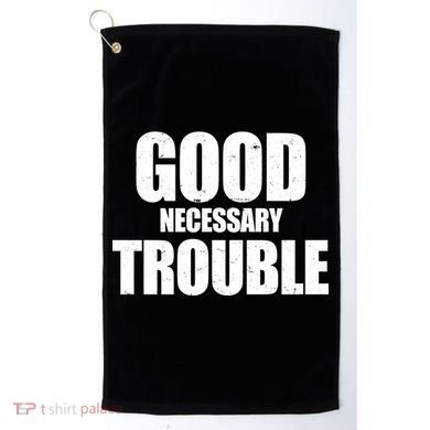 Good Necessary Trouble RIP John Lewis Quote Golf Towel