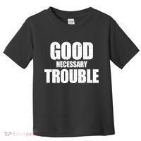 Good Necessary Trouble RIP John Lewis Quote Toddler T-Shirt thumb 0