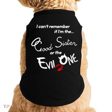 Good Sister Or The Evil Sister Doggie Tank