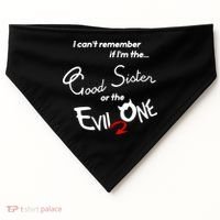 Good Sister Or The Evil Sister USA-Made Doggie Bandana thumb 0