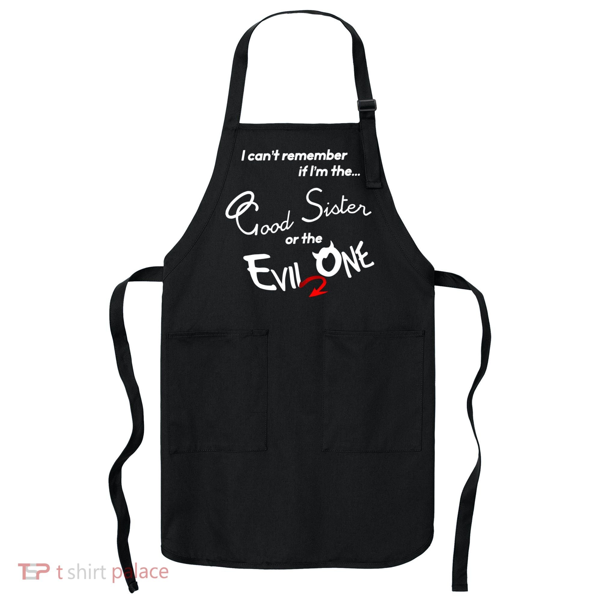 Good Sister Or The Evil Sister Apron