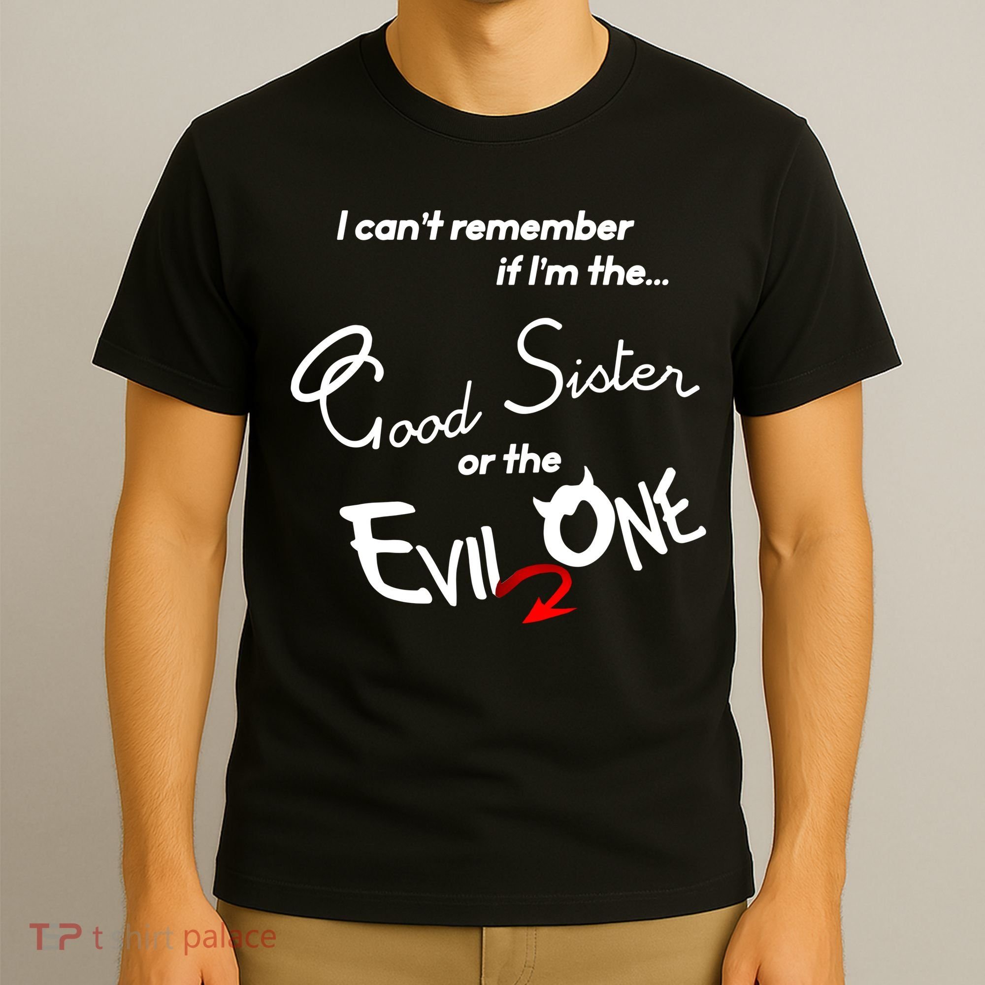 Good Sister Or The Evil Sister T-Shirt