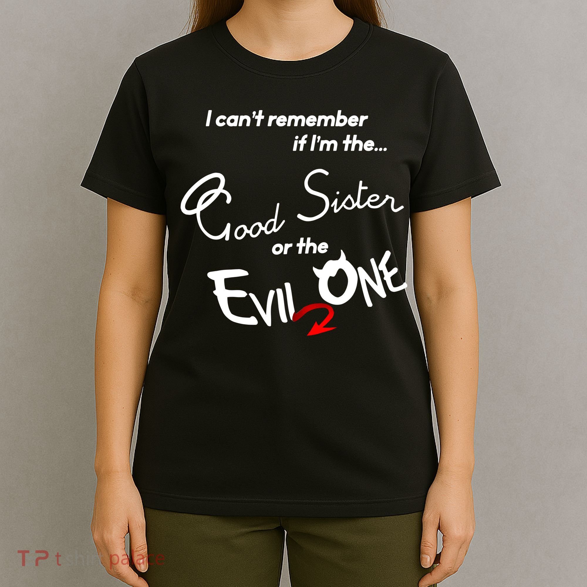 Good Sister Or The Evil Sister T-Shirt