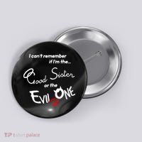 Good Sister Or The Evil Sister Button thumb 0