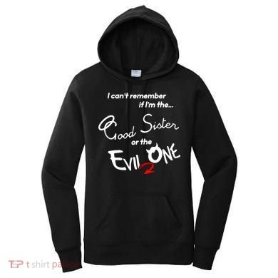 Good Sister Or The Evil Sister Women's Hoodie