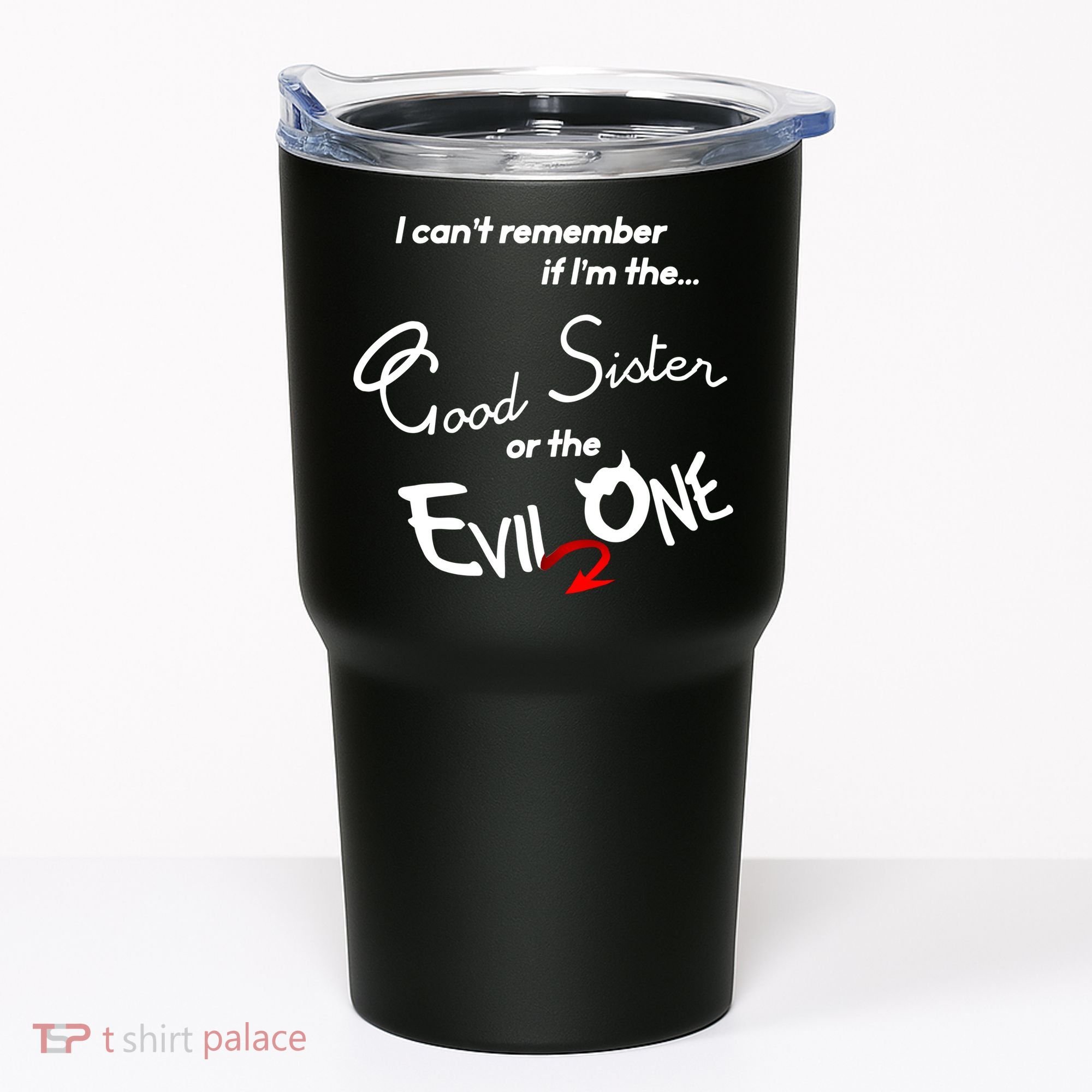 Good Sister Or The Evil Sister Tumbler