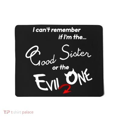 Good Sister Or The Evil Sister Mousepad