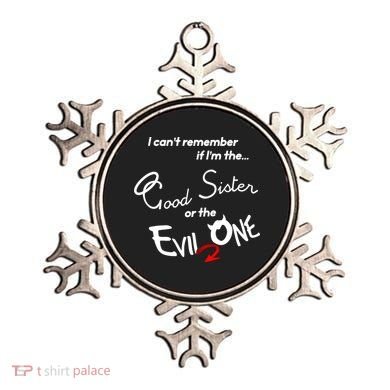 Good Sister Or The Evil Sister Ornament