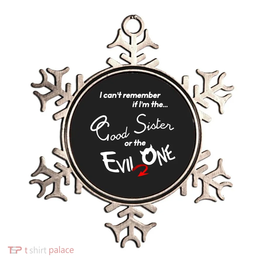 Good Sister Or The Evil Sister Ornament