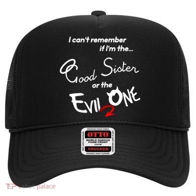Good Sister Or The Evil Sister Hat