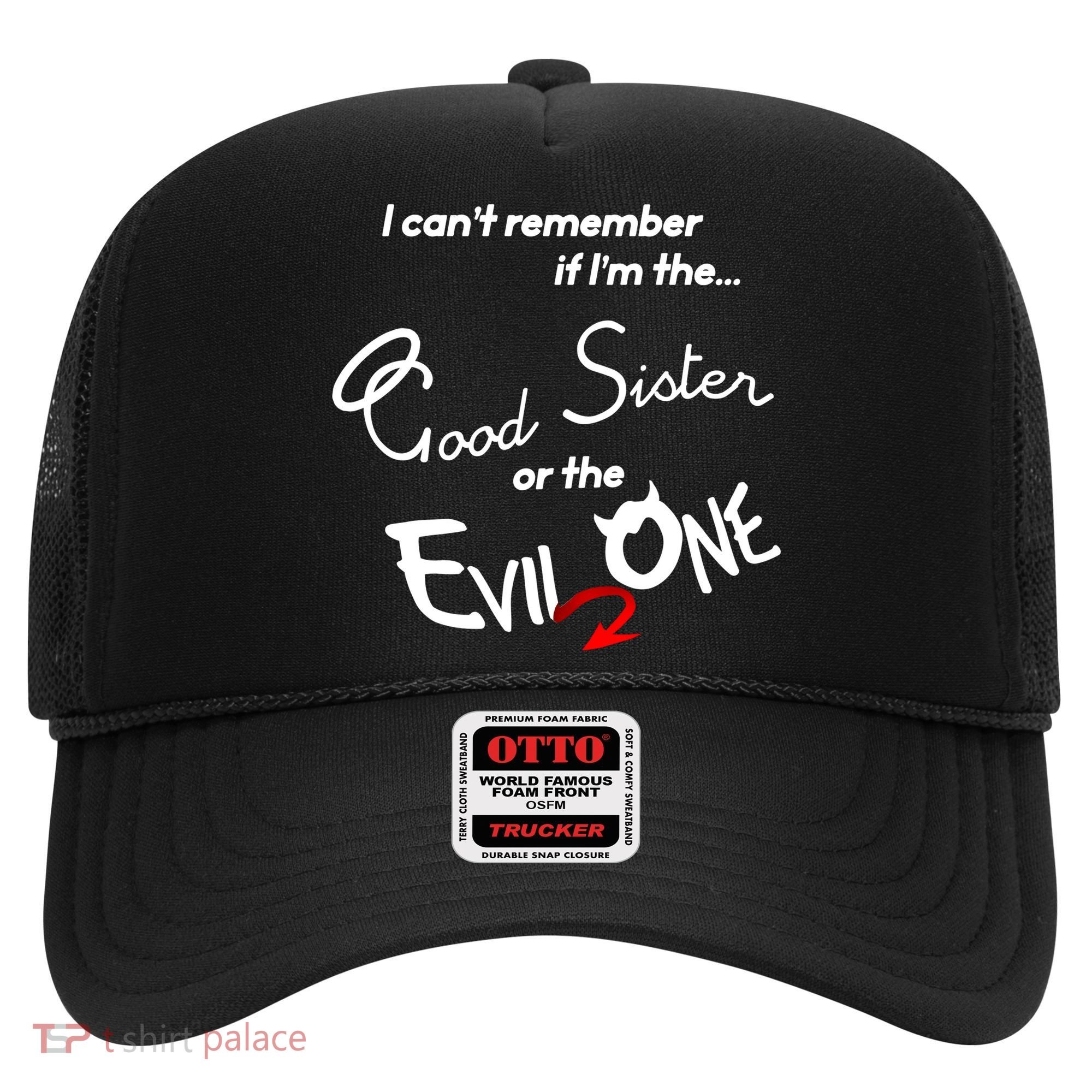 Good Sister Or The Evil Sister Hat