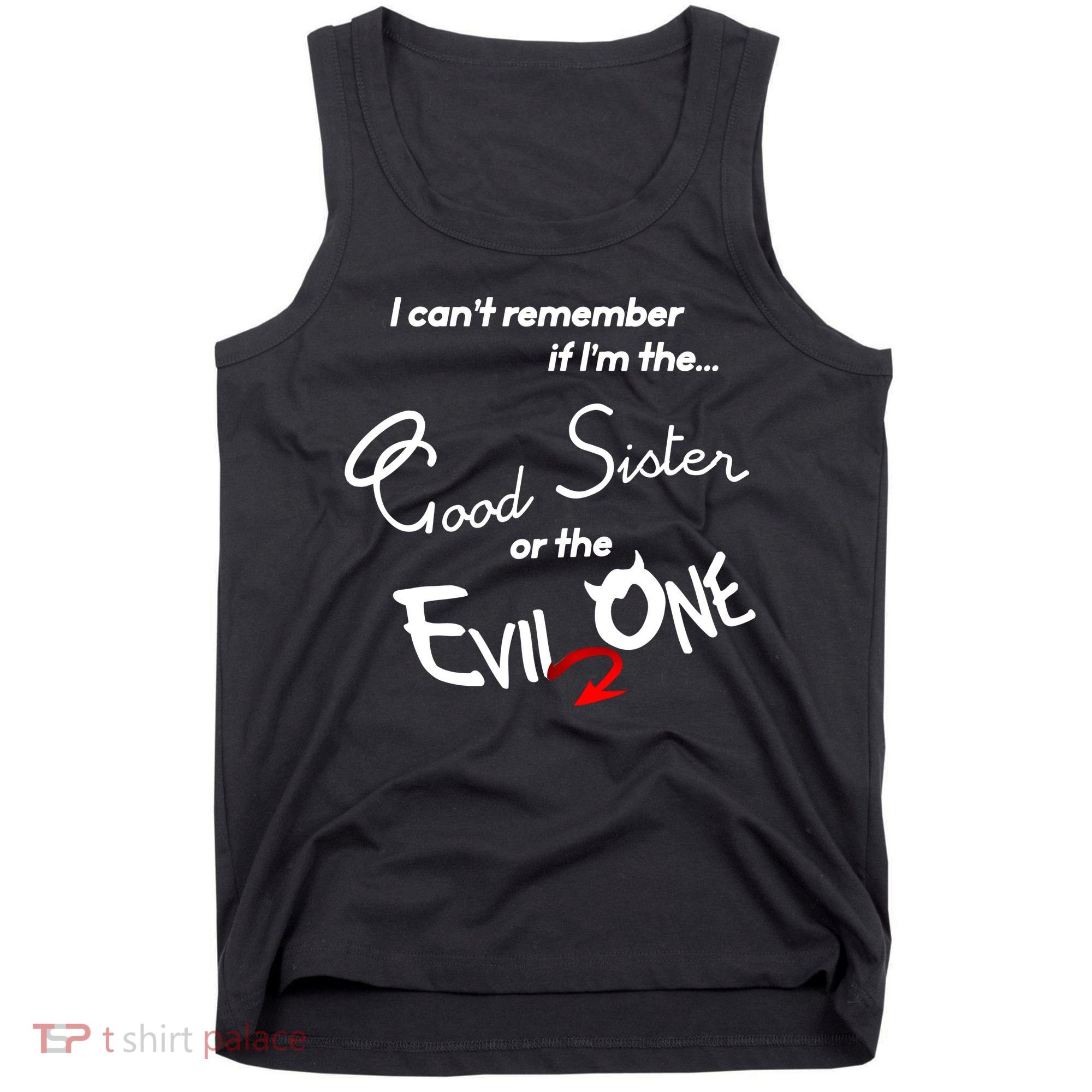Good Sister Or The Evil Sister Tank Top