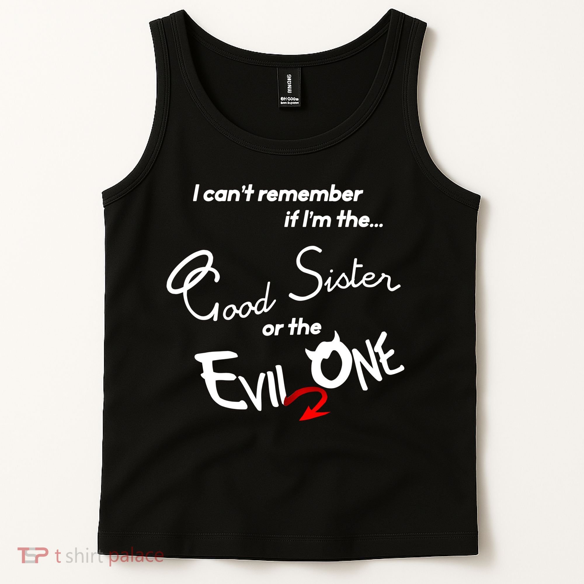 Good Sister Or The Evil Sister Tank Top