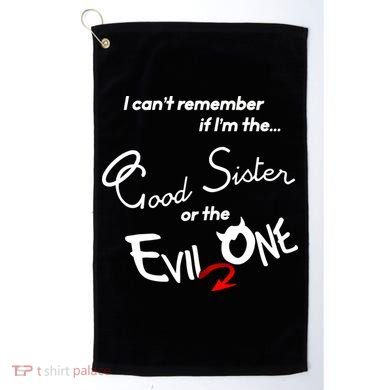 Good Sister Or The Evil Sister Golf Towel
