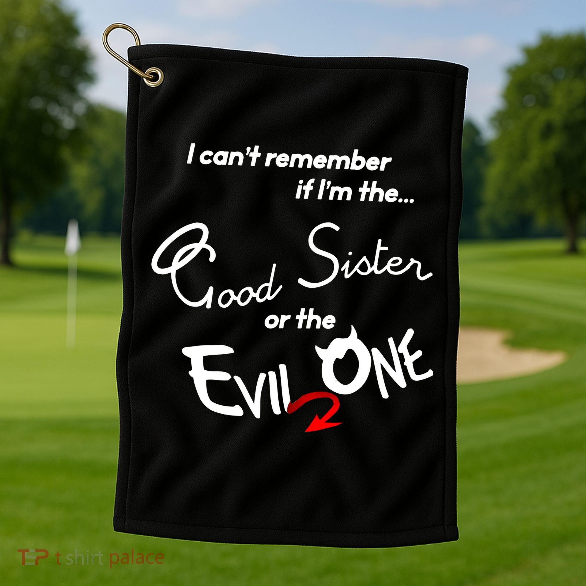 Good Sister Or The Evil Sister Golf Towel