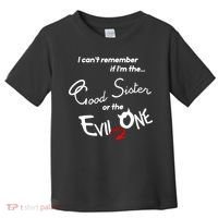 Good Sister Or The Evil Sister Toddler T-Shirt thumb 0