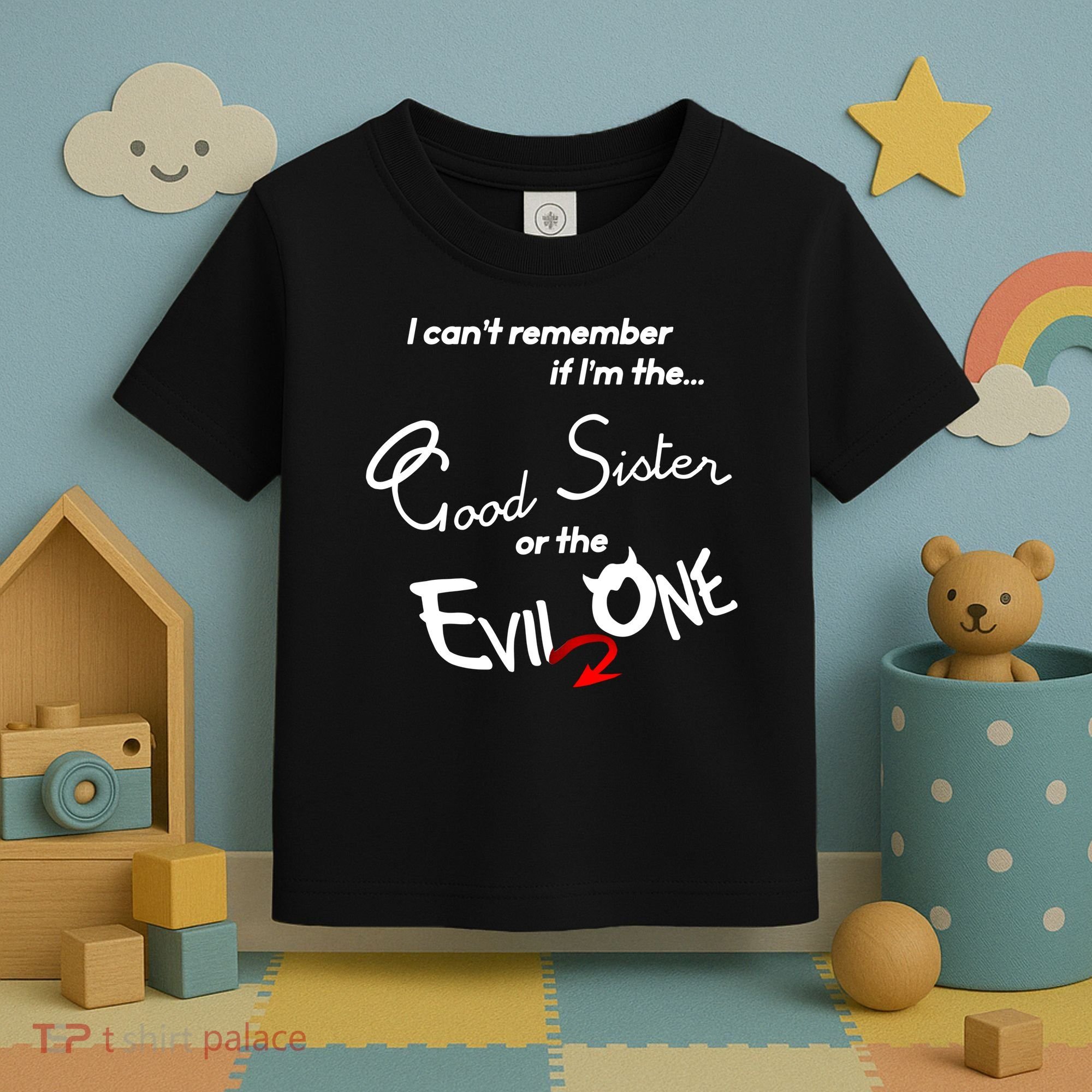 Good Sister Or The Evil Sister Toddler T-Shirt