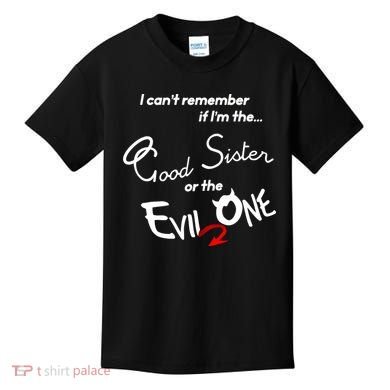 Good Sister Or The Evil Sister Kids T-Shirt