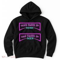 Good Taste In Music Bad Taste In Men Hoodie thumb 0