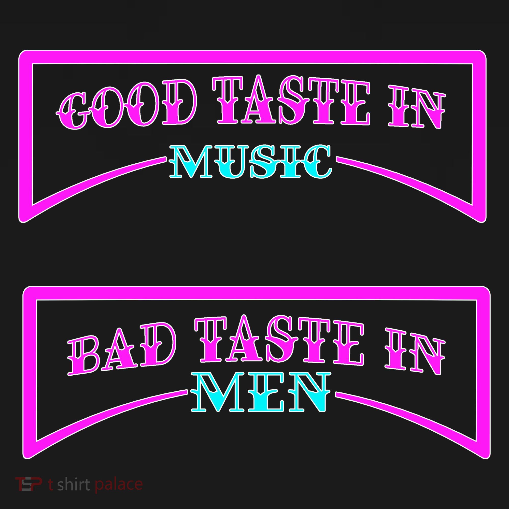 Good Taste In Music Bad Taste In Men Women's Tank Top
