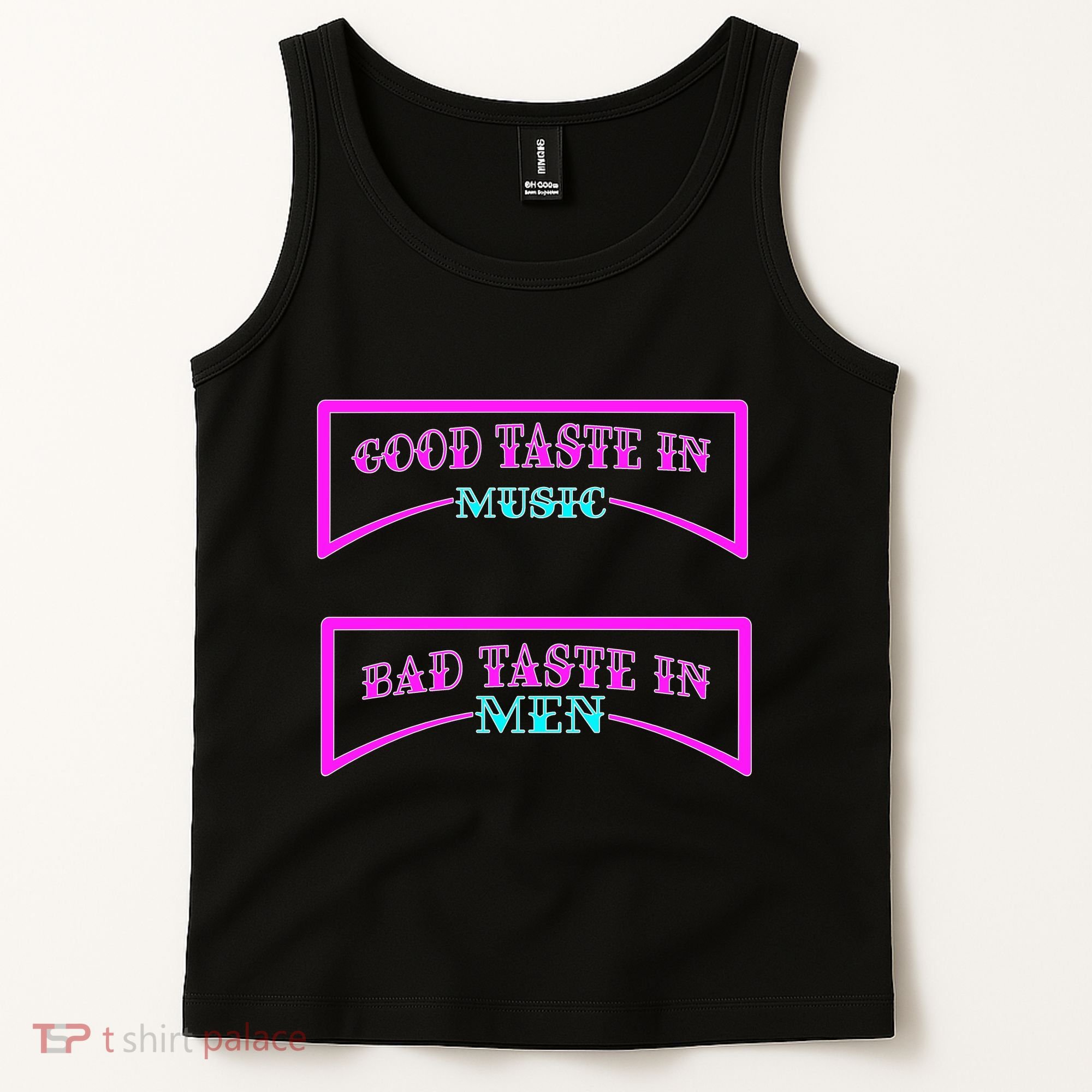 Good Taste In Music Bad Taste In Men Tank Top