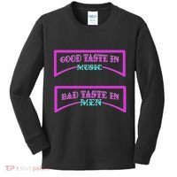 Good Taste In Music Bad Taste In Men Kids Long Sleeve Shirt thumb 0