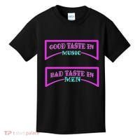 Good Taste In Music Bad Taste In Men Kids T-Shirt thumb 0