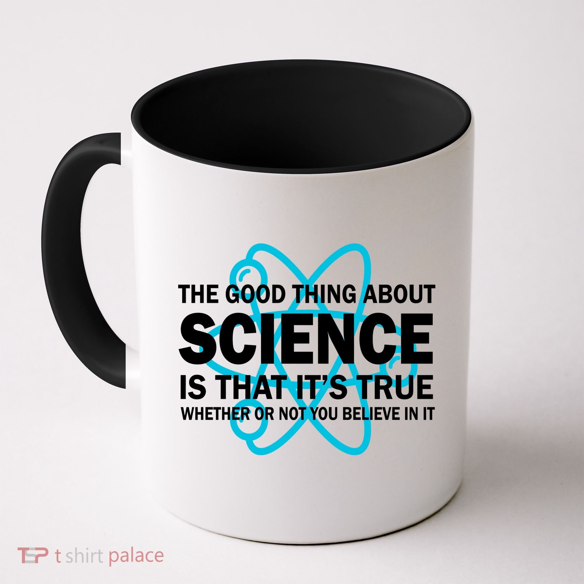 Good Thing About Science Is That It's True Coffee Mug