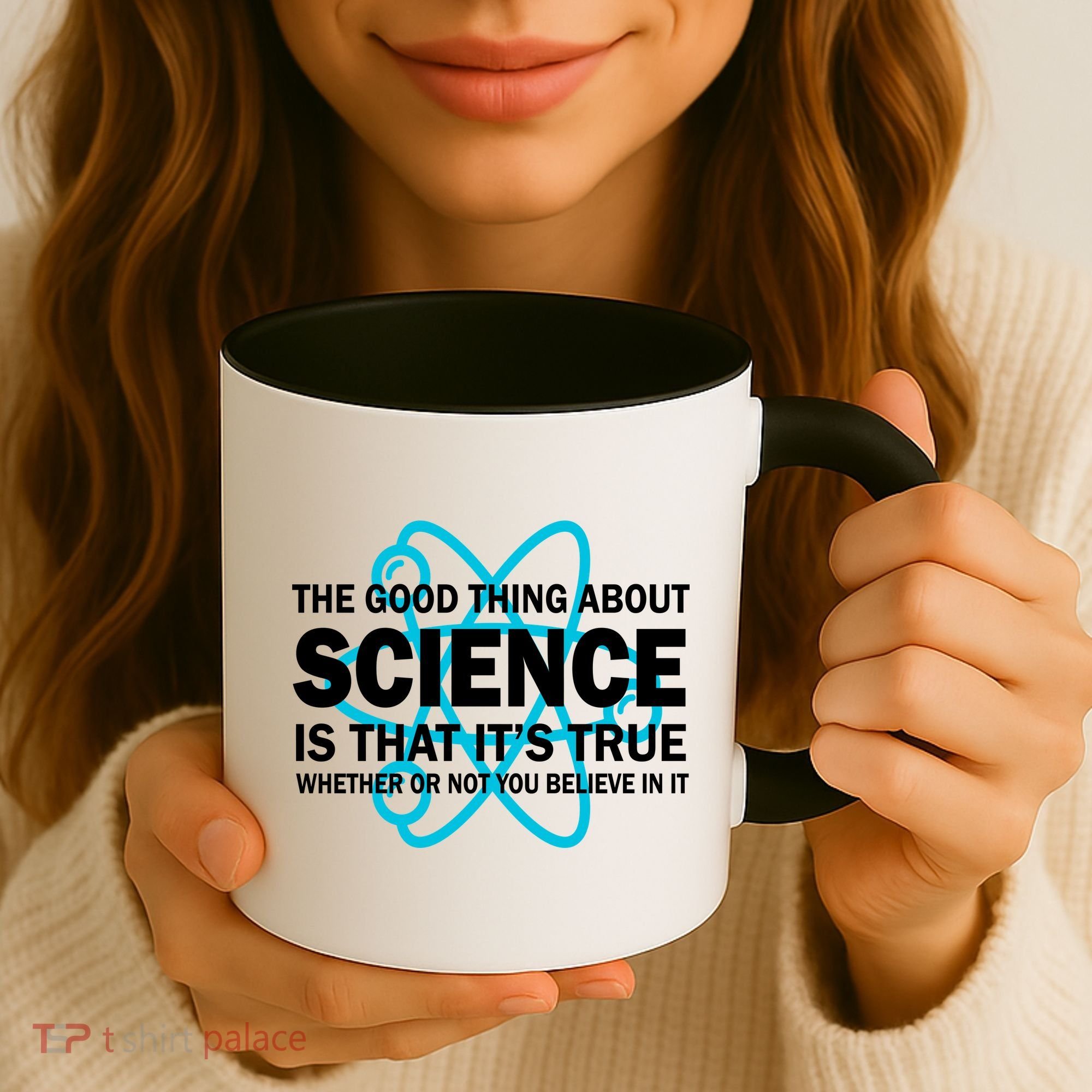 Good Thing About Science Is That It's True Coffee Mug