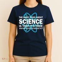 Good Thing About Science Is That It's True T-Shirt thumb 4